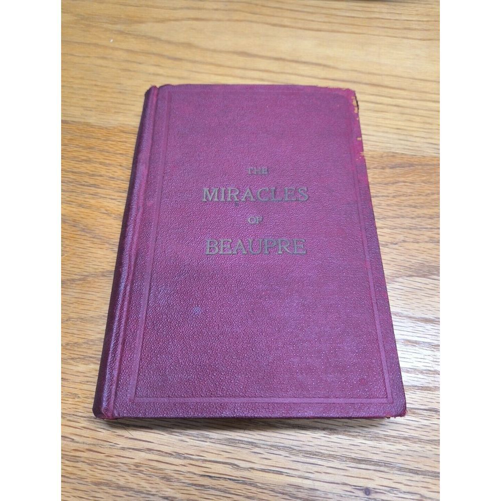 1908 Book THE MIRACLES OF BEAUPRE Collection Remarkable Cures by A Redemptorist